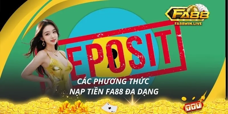 Các phương thức nạp tiền Fa88 đa dạng