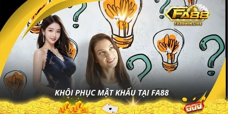 Khôi phục mật khẩu tại FA88