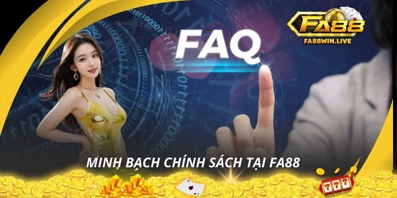 Minh bạch chính sách tại FA88