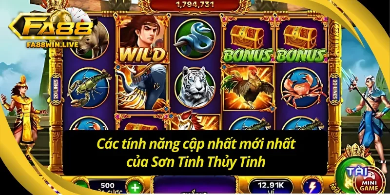 Những nâng cấp xịn xò của Sơn Tinh Thủy Tinh Fa88