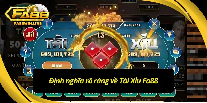 Tìm hiểu định nghĩa chuẩn xác về game Tài Xỉu Fa88