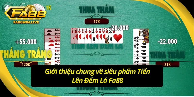 Giới thiệu về siêu phẩm Tiến Lên Đếm Lá Fa88