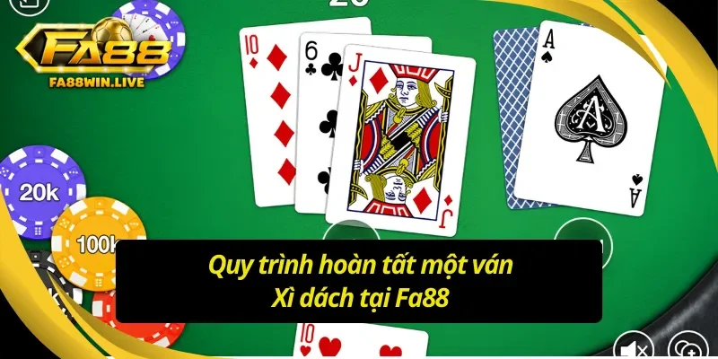 Các bước dễ dàng để chơi một ván Xì dách Fa88